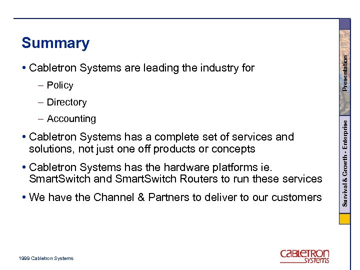  • Cabletron Systems are leading the industry for – Policy Presentation Summary –