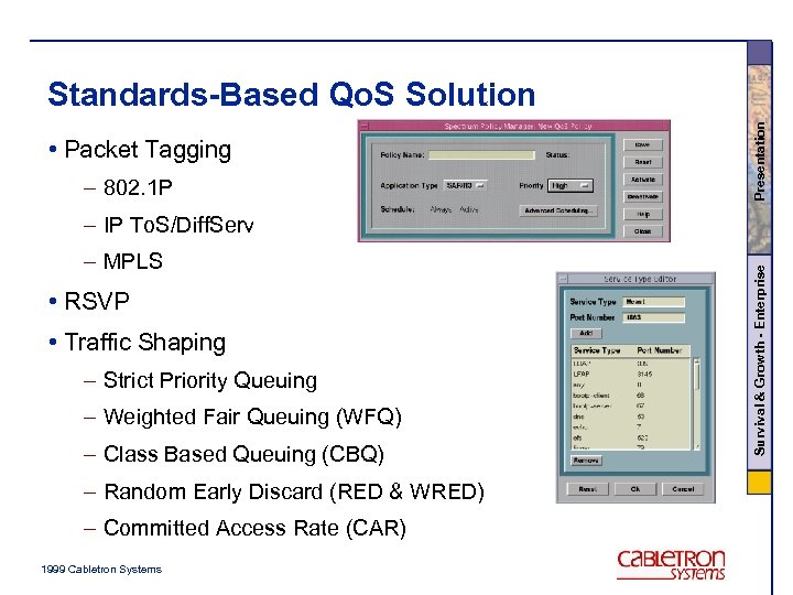  • Packet Tagging – 802. 1 P Presentation Standards-Based Qo. S Solution –