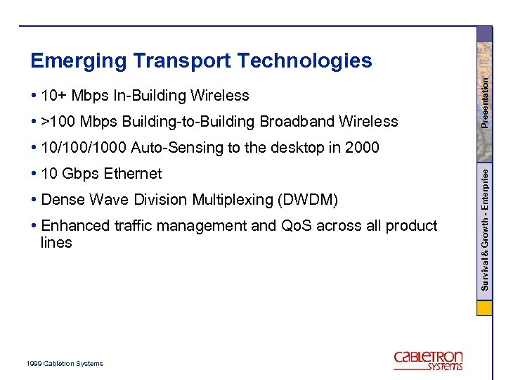  • 10+ Mbps In-Building Wireless • >100 Mbps Building-to-Building Broadband Wireless Presentation Emerging