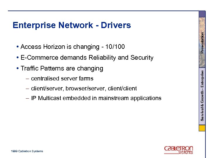  • Access Horizon is changing - 10/100 Presentation Enterprise Network - Drivers •