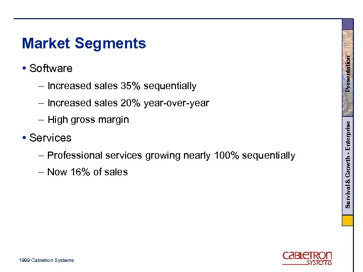  • Software – Increased sales 35% sequentially Presentation Market Segments – High gross