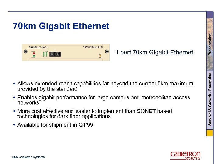  • Allows extended reach capabilities far beyond the current 5 km maximum provided