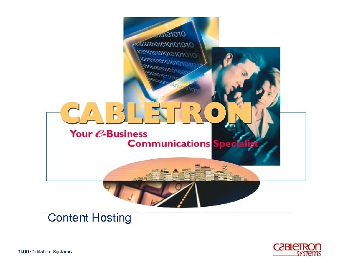 Content Hosting 1999 Cabletron Systems 