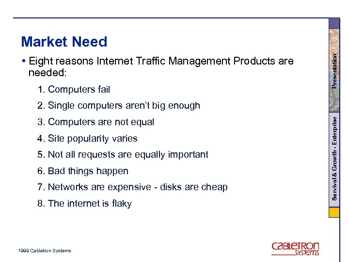  • Eight reasons Internet Traffic Management Products are needed: 1. Computers fail Presentation