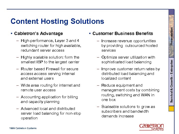  • Customer Business Benefits – High-performance, Layer 3 and 4 switching router for
