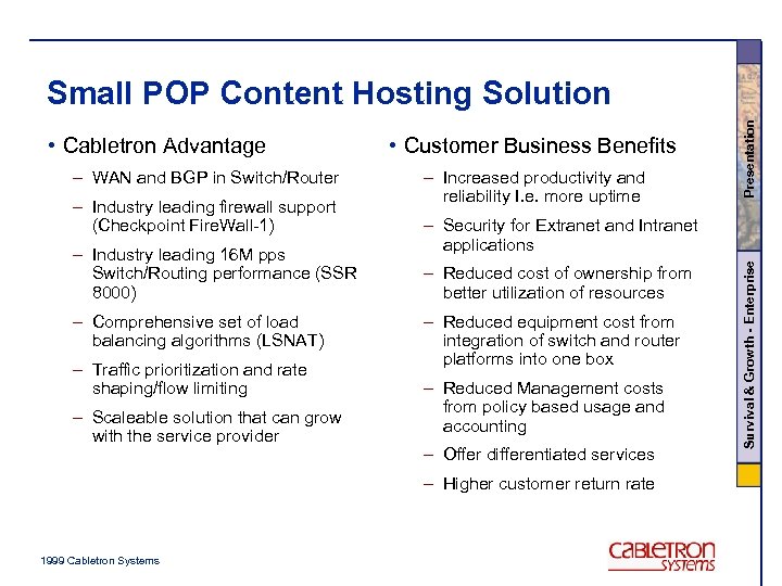 – WAN and BGP in Switch/Router – Industry leading firewall support (Checkpoint Fire. Wall-1)