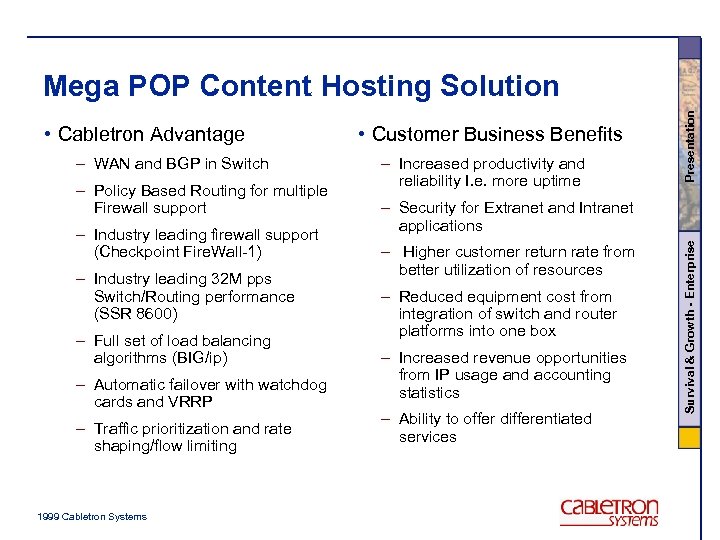 – WAN and BGP in Switch – Policy Based Routing for multiple Firewall support