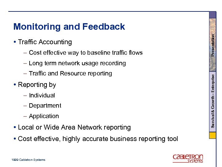  • Traffic Accounting – Cost effective way to baseline traffic flows Presentation Monitoring