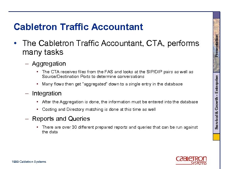  • The Cabletron Traffic Accountant, CTA, performs many tasks Presentation Cabletron Traffic Accountant