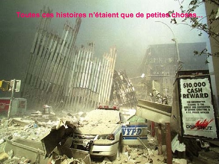 Toutes ces histoires n’étaient que de petites choses. . . 