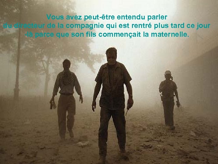 Vous avez peut-être entendu parler du directeur de la compagnie qui est rentré plus