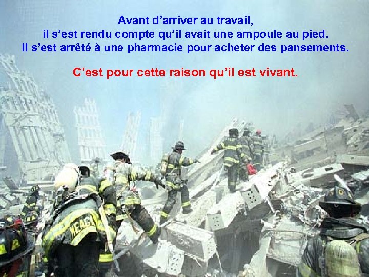 Avant d’arriver au travail, il s’est rendu compte qu’il avait une ampoule au pied.