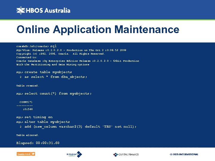 Online Application Maintenance crashdb: /u 01/oracle> sql SQL*Plus: Release 10. 2. 0. 3. 0