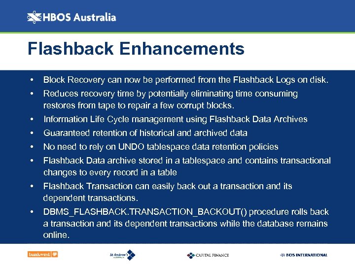 Flashback Enhancements • Block Recovery can now be performed from the Flashback Logs on