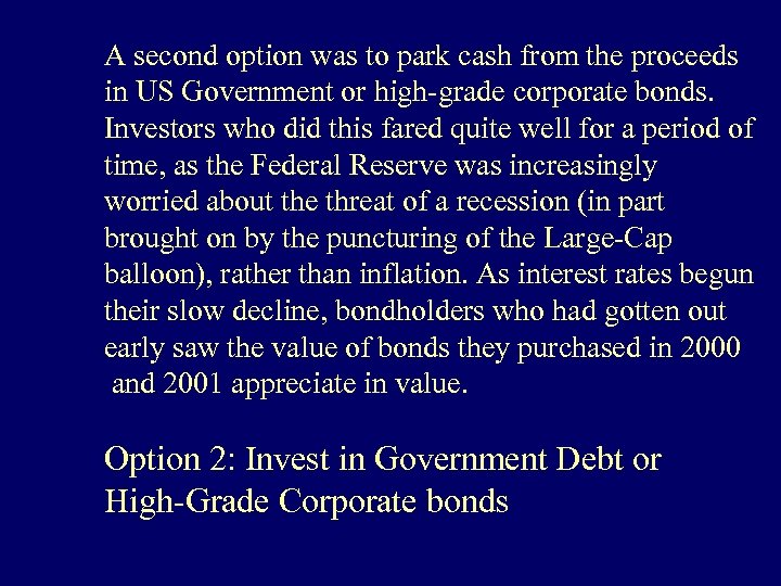 A second option was to park cash from the proceeds in US Government or