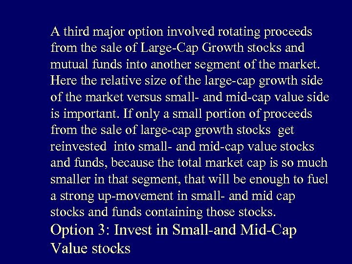 A third major option involved rotating proceeds from the sale of Large-Cap Growth stocks