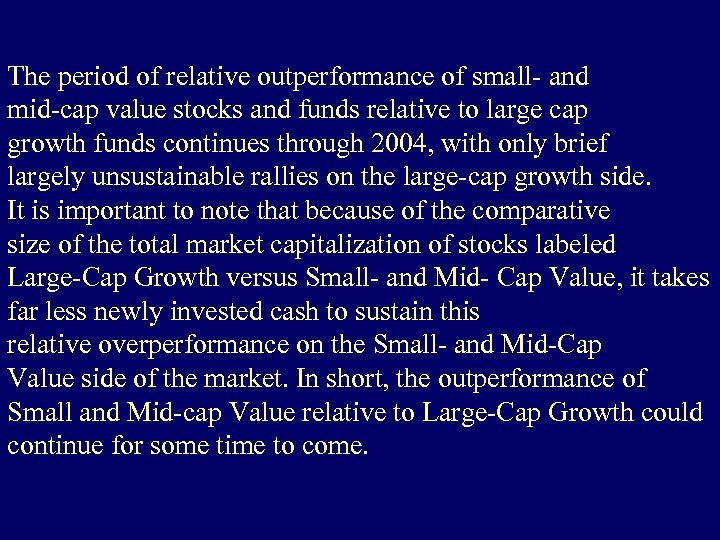 The period of relative outperformance of small- and mid-cap value stocks and funds relative
