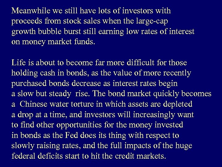 Meanwhile we still have lots of investors with proceeds from stock sales when the