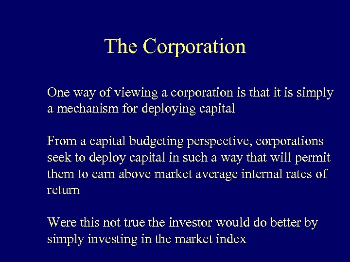 The Corporation One way of viewing a corporation is that it is simply a