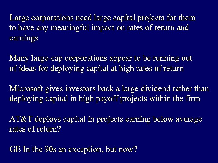 Large corporations need large capital projects for them to have any meaningful impact on
