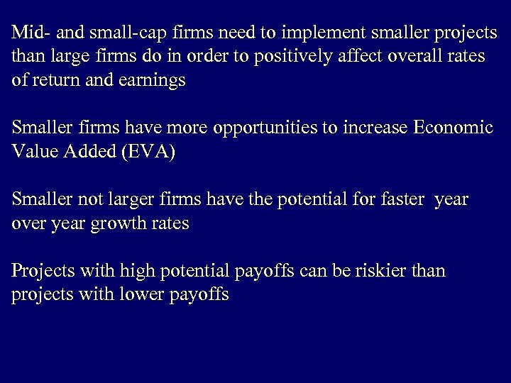 Mid- and small-cap firms need to implement smaller projects than large firms do in
