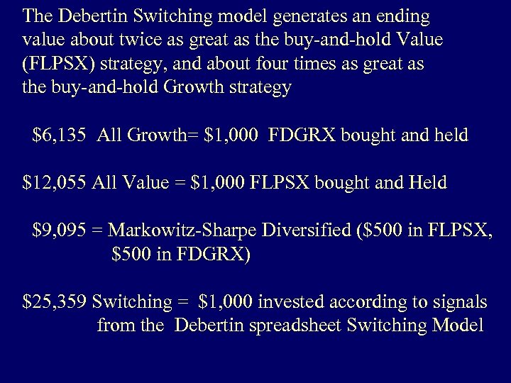 The Debertin Switching model generates an ending value about twice as great as the