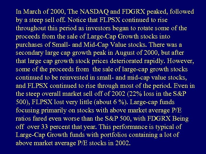 In March of 2000, The NASDAQ and FDGRX peaked, followed by a steep sell