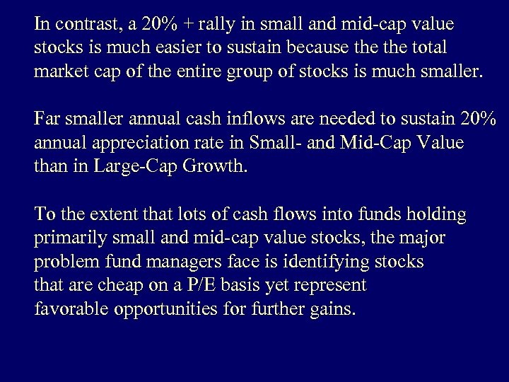 In contrast, a 20% + rally in small and mid-cap value stocks is much