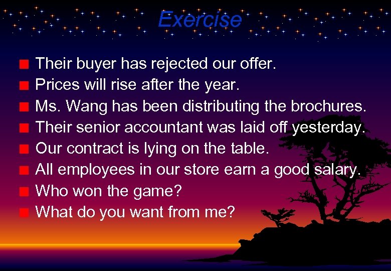 Exercise Their buyer has rejected our offer. Prices will rise after the year. Ms.