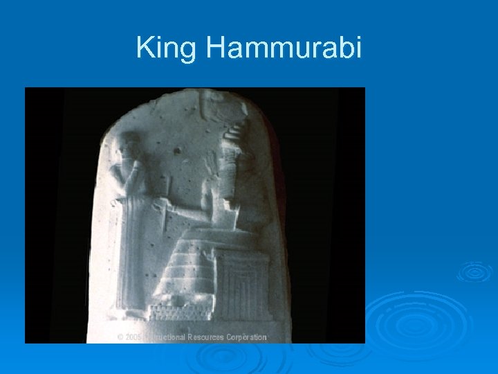 King Hammurabi 