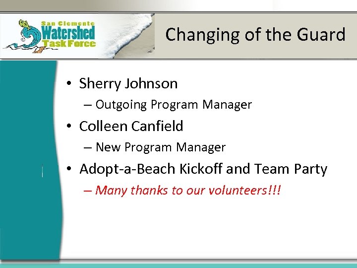 Changing of the Guard • Sherry Johnson – Outgoing Program Manager • Colleen Canfield