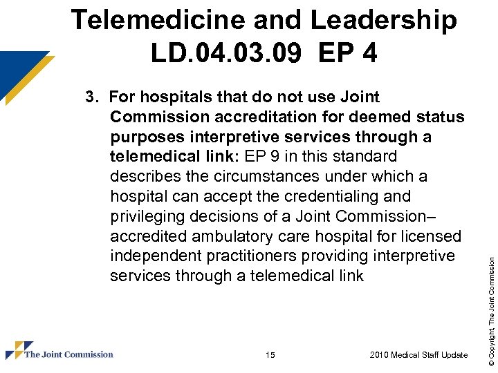 3. For hospitals that do not use Joint Commission accreditation for deemed status purposes