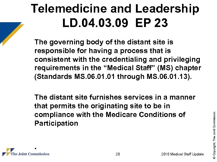 Telemedicine and Leadership LD. 04. 03. 09 EP 23 The distant site furnishes services