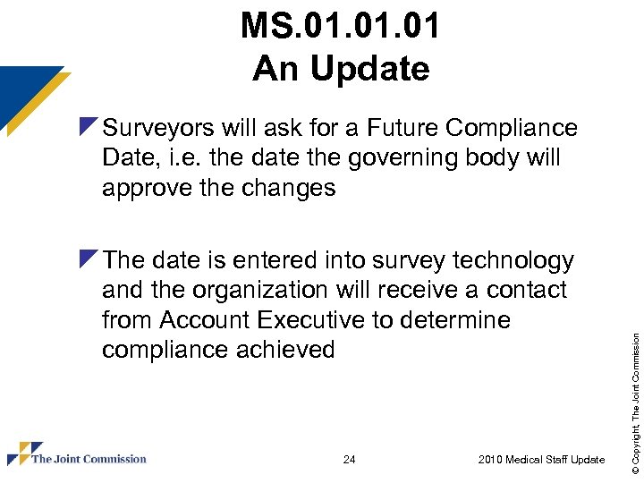 MS. 01. 01 An Update z The date is entered into survey technology and