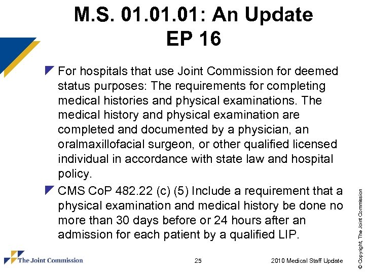z For hospitals that use Joint Commission for deemed status purposes: The requirements for