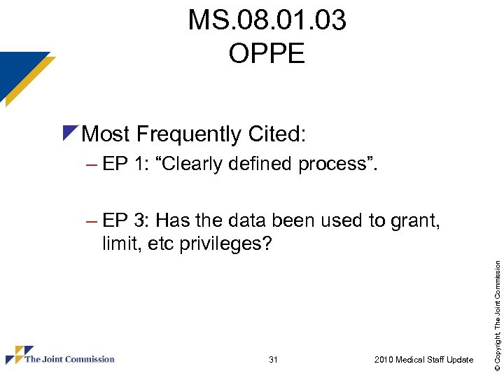 MS. 08. 01. 03 OPPE z. Most Frequently Cited: – EP 1: “Clearly defined