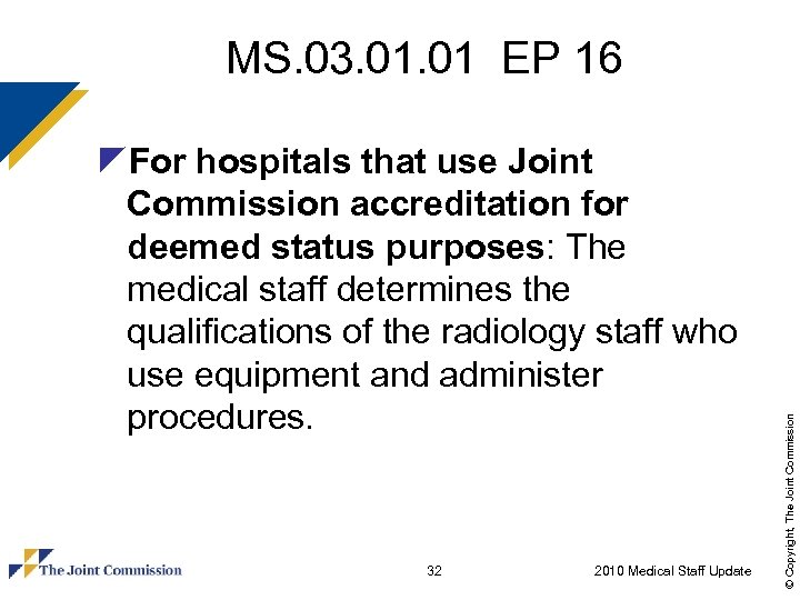 z. For hospitals that use Joint Commission accreditation for deemed status purposes: The medical