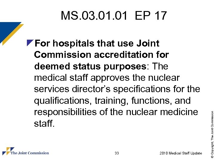 z. For hospitals that use Joint Commission accreditation for deemed status purposes: The medical