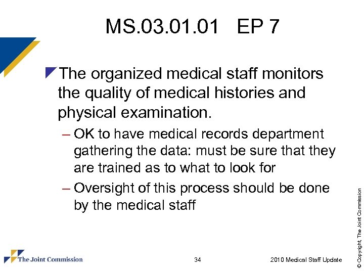 MS. 03. 01 EP 7 – OK to have medical records department gathering the