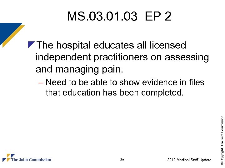 MS. 03. 01. 03 EP 2 z. The hospital educates all licensed independent practitioners