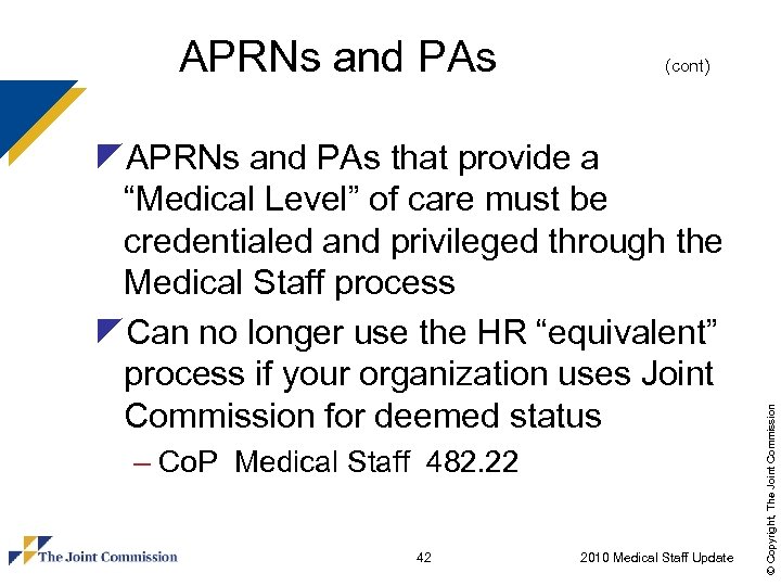(cont) z. APRNs and PAs that provide a “Medical Level” of care must be