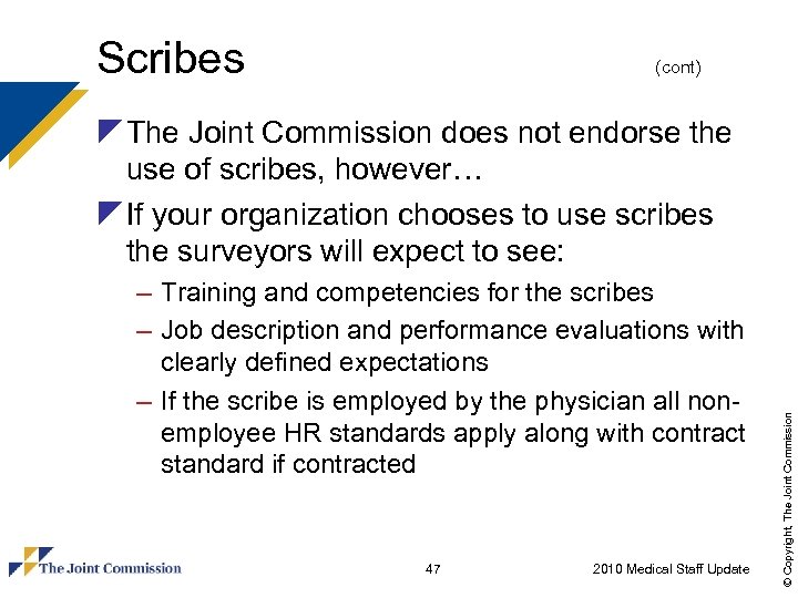 Scribes (cont) – Training and competencies for the scribes – Job description and performance