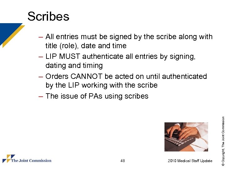 Scribes 48 2010 Medical Staff Update © Copyright, The Joint Commission – All entries