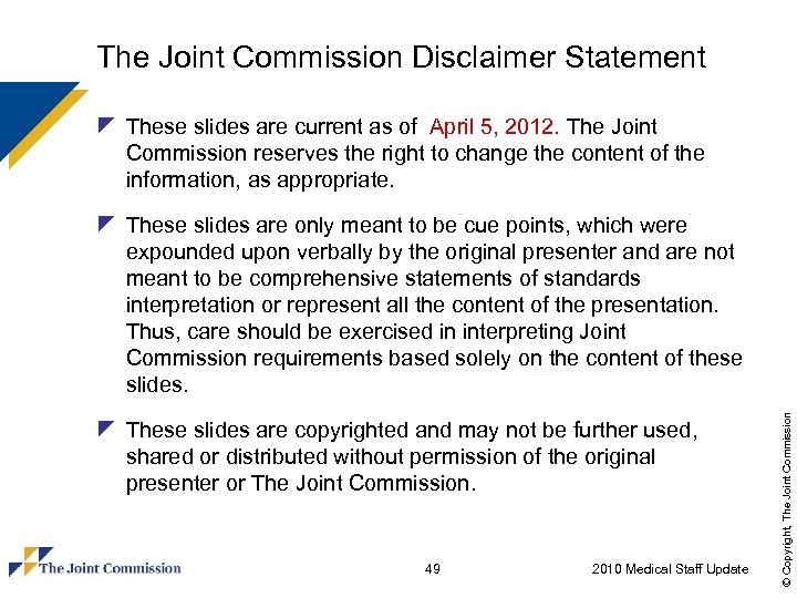 The Joint Commission Disclaimer Statement z These slides are current as of April 5,