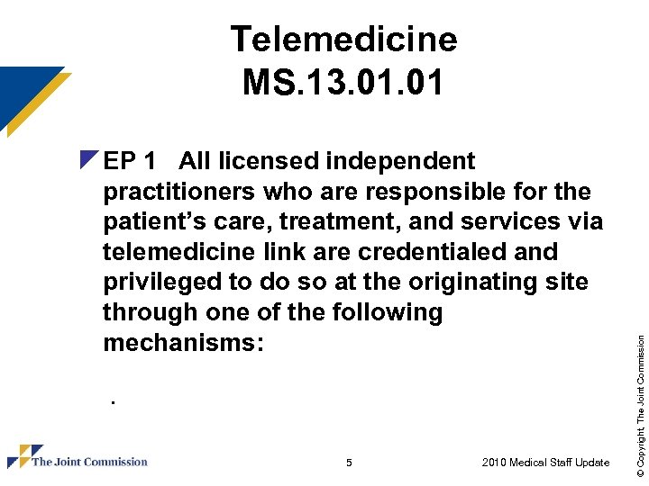z EP 1 All licensed independent practitioners who are responsible for the patient’s care,