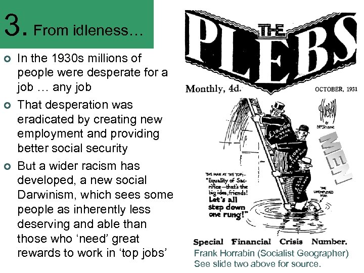 3. From idleness… ¢ ¢ ¢ In the 1930 s millions of people were