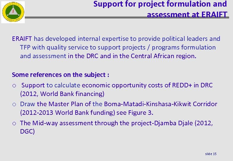 Support for project formulation and assessment at ERAIFT has developed internal expertise to provide