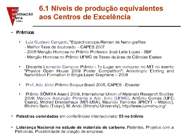 6. 1 Níveis de produção equivalentes aos Centros de Excelência • Prêmios • Luiz