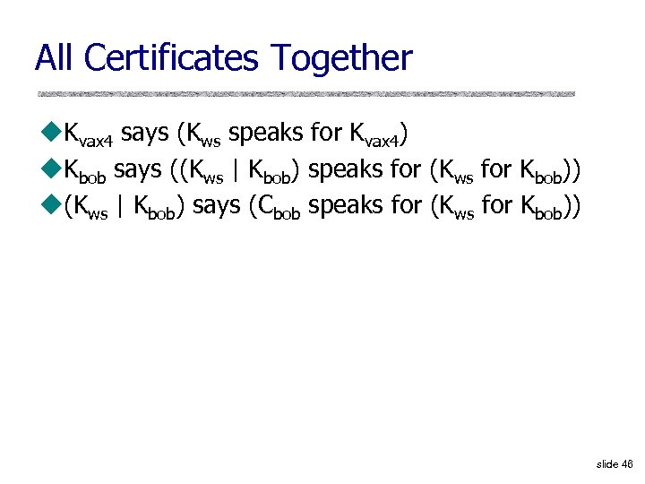 All Certificates Together u. Kvax 4 says (Kws speaks for Kvax 4) u. Kbob