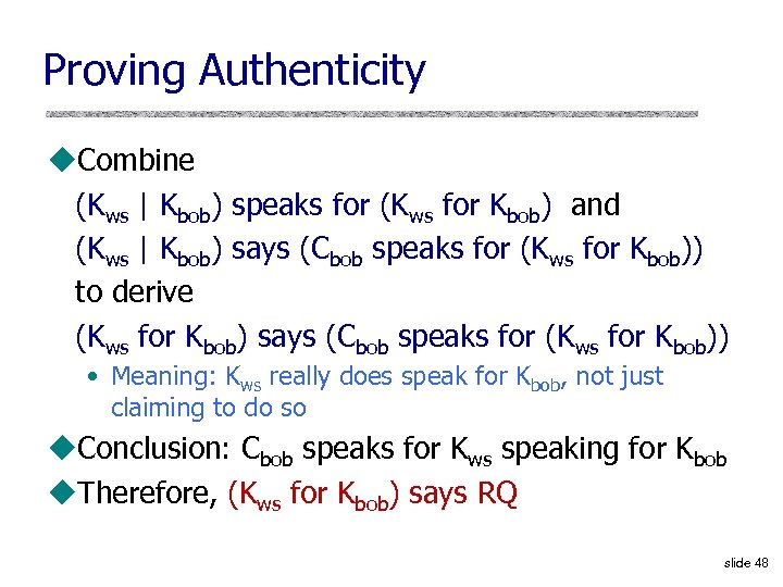 Proving Authenticity u. Combine (Kws | Kbob) speaks for (Kws for Kbob) and (Kws